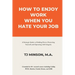 How to Enjoy Work When You Hate Your Job: A Strategic Guide to Holding Power, Protecting Yourself, and Operating with Integrity