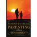Parenting Without Punishment: A Little Book about a BIG Topic