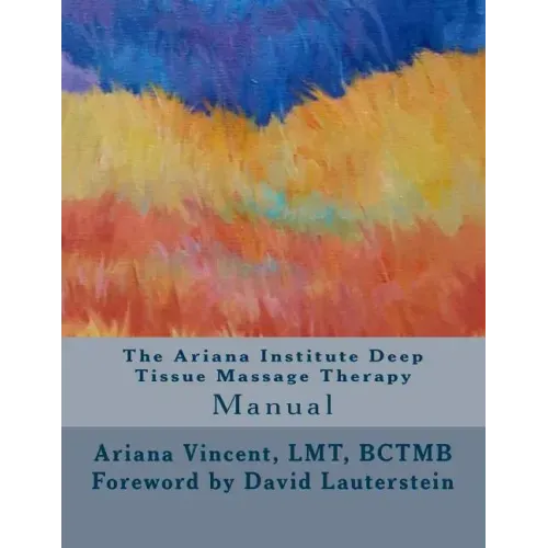 The Ariana Institute Deep Tissue Massage Therapy: Manual