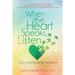 When the Heart Speaks, Listen: Discovering Inner Wisdom