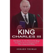King Charles III: Will Happen To The World In His Reign (The King Of The United Kingdom And 14 Other Commonwealth Realms)