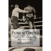 Punch Drunk: looking for the world's greatest boxer