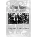 A Texas Pioneer: Early Staging And Overland Freighting Days on The Frontiers of Texas and Mexico