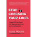 Stop Checking Your Likes: Shake Off the Need for Approval and Live an Incredible Life