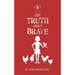 The Truth about Brave: The Wild Place Adventure Series