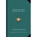 Wine of Life: A Novel about Balzac