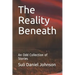 The Reality Beneath: An Odd Collection of Stories