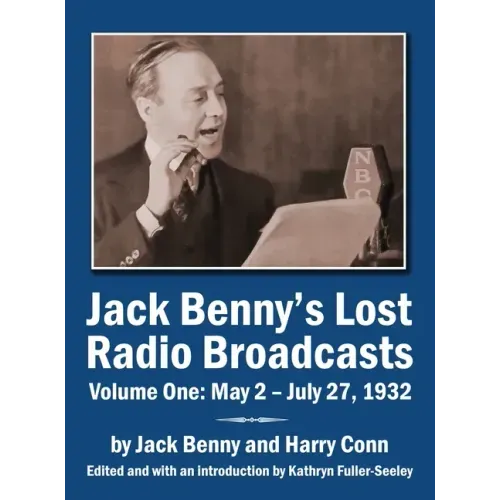 Jack Benny's Lost Radio Broadcasts Volume One: May 2 - July 27, 1932 (hardback)