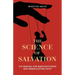 The Science of Salvation: The Manual for Manufacturing and Manipulating Faith