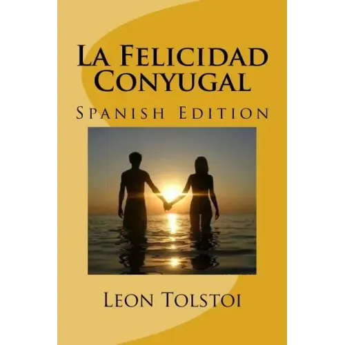 La Felicidad Conyugal (Spanish Edition)