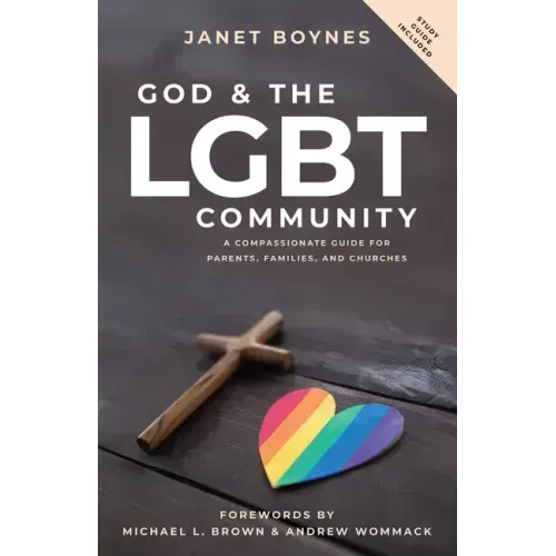 God & the Lgbt Community: A Compassionate Guide for Parents, Families, and Churches