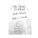 My Time To Heal: Adult Coloring Book & Journal