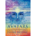 Avatars of Consciousness Awaken to Your Divine Destiny: The Extraordinary Truth about Consciousness, Creation & Us