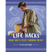 Life Hacks: Smart Ways to Get Through the Day