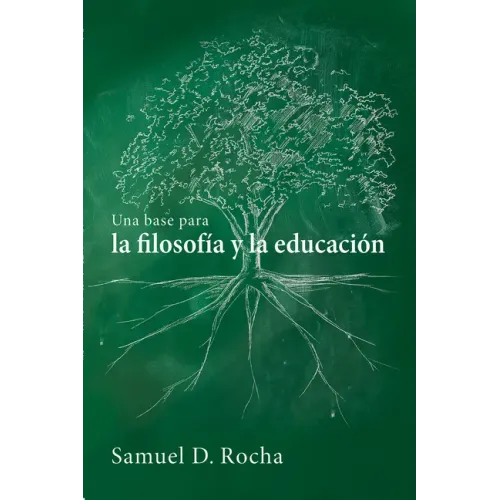 Una Base Para La Filosofía Y La Educación / A Primer for Philosophy and Education: Spanish Language Edition