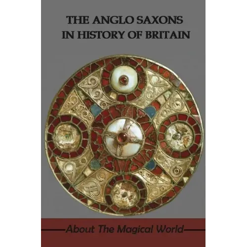 The Anglo Saxons In History Of Britain: About The Magical World: Were The Anglo-Saxons Vikings?
