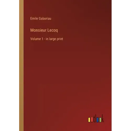 Monsieur Lecoq: Volume 1 - in large print