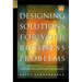 Designing Solutions for Your Business Problems: A Structured Process for Managers and Consultants [With CDROM]