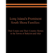 Long Island's Prominent South Shore Families: Their Estates and Their Country Homes in the Towns of Babylon and Islip