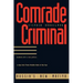 Comrade Criminal: Russia`s New Mafiya