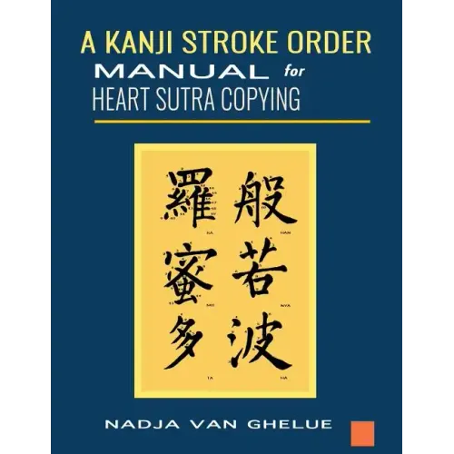 A Kanji Stroke Order Manual for Heart Sutra Copying