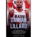 Damian Lillard: The Inspirational Story of Damian Lillard's Rise to the Most Explosive Player in the NBA