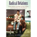 Radical Relations: Lesbian Mothers, Gay Fathers, and Their Children in the United States Since World War II