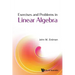 Exercises and Problems in Linear Algebra
