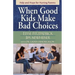 When Good Kids Make Bad Choices