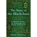 The Story of the Blockchain: A Beginner's Guide to the Technology That Nobody Understands