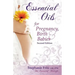 Essential Oils for Pregnancy, Birth & Babies