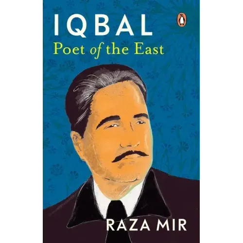 Iqbal: Poet of the East