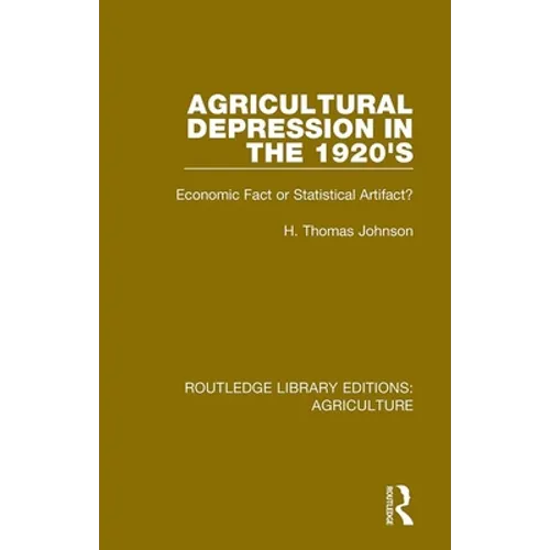 Agricultural Depression in the 1920's: Economic Fact or Statistical Artifact?