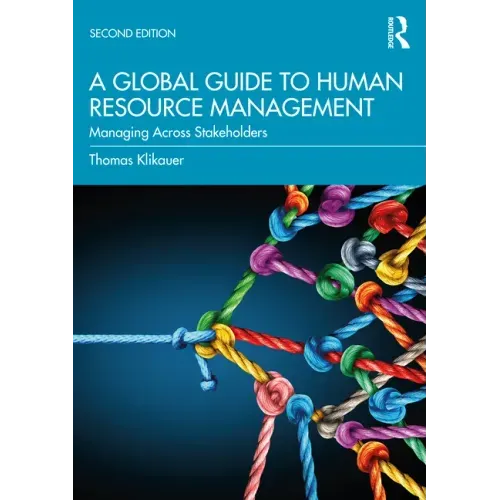 A Global Guide to Human Resource Management: Managing Across Stakeholders