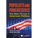 Populists and Progressives: The New Forces in American Politics