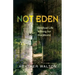 Not Eden: Spiritual Life Writing for This World