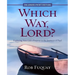 Which Way, Lord? Enlarged-Print: Exploring Your Life's Purpose in the Journeys of Paul