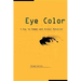 Eye Color: A Key to Human and Animal Behavior