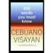 Cebuano Visayan: 800 Words You Must Know (Cebuano Edition)