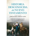 Historia Desconocida del Nuevo Testamento