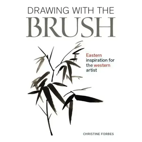 Drawing with the Brush: Eastern Inspiration for the Western Artist
