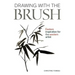 Drawing with the Brush: Eastern Inspiration for the Western Artist