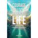 The Courage to Live a Meaningful Life: A Journey of Truth, Forgiveness, and Positivity