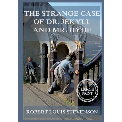 The Strange Case Of Dr. Jekyll And Mr. Hyde: Large Print Edition for a better reading experience