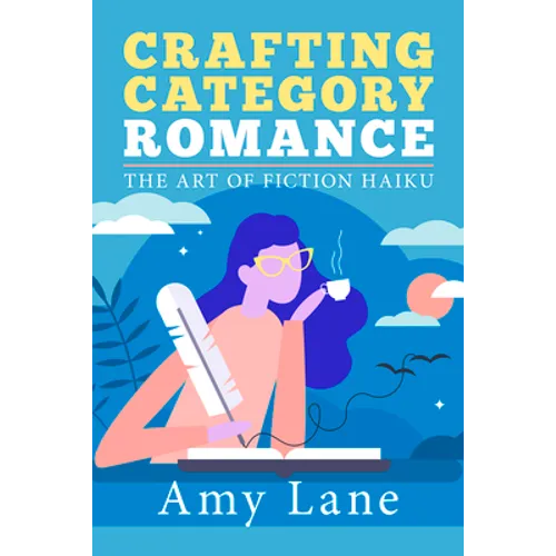 Crafting Category Romance: The Art of Fiction Haiku