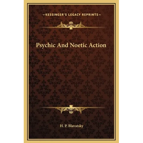 Psychic And Noetic Action