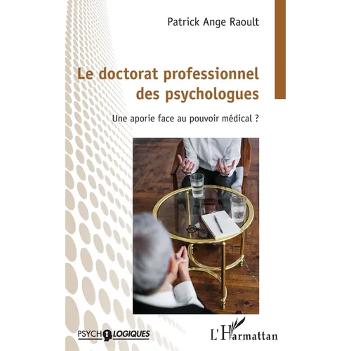 Le doctorat professionnel des psychologues: Une aportie face au pouvoir médical ?