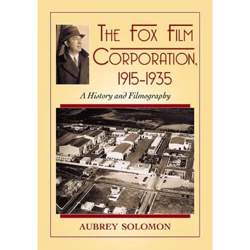 The Fox Film Corporation, 1915-1935: A History and Filmography