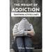 The Weight of Addiction