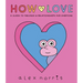 How to Love: A Guide to Feelings and Relationships for Everyone: A Graphic Novel